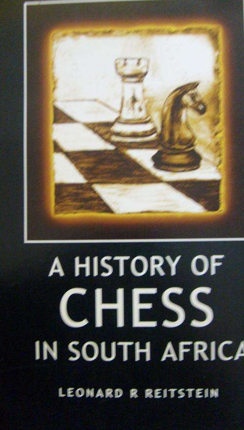 A HISTORY OF CHESS IN SOUTH AFRICA. By Leonard R Reitstein (Signed)