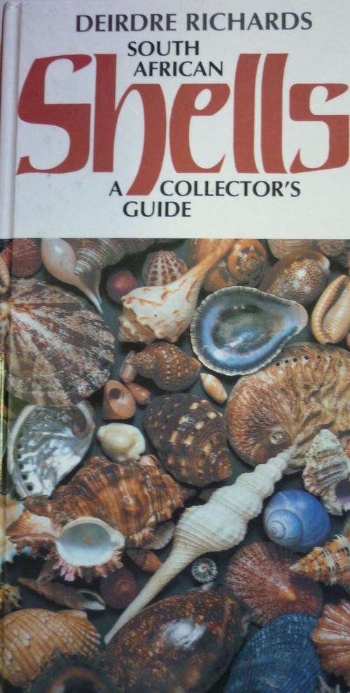 SOUTH AFRICAN SHELLS A COLLECTOR'S GUIDE. By Dierdre Richards
