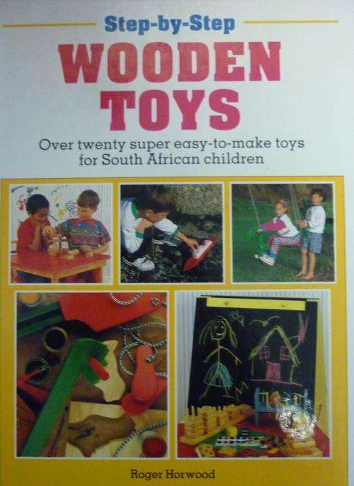 STEP-BY-STEP WOODEN TOYS. By Roger Horwood