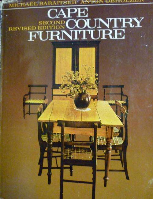 CAPE COUNTRY FURNITURE. By Michael Baraitser & Anton Obholzer