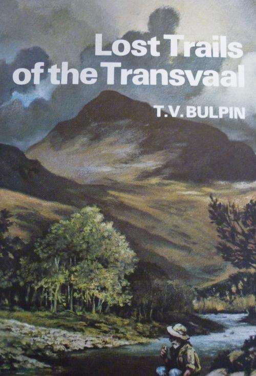 LOST TRAILS OF THE TRANSVAAL. By T V Bulpin  - SIGNED
