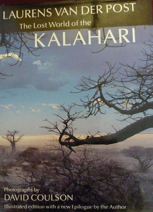 LOST WORLD OF THE KALAHARI. BY Laurens Van der Post. Illustrated edition