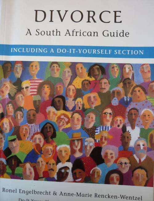 DIVORCE A SOUTH AFRICAN GUIDE. By R Englebrecht & A-M Rencken-Wentzel