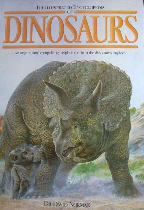 THE ILLUSTRATED ENCYCLOPEDIA OF DINOSAURS. By Dr David Norman