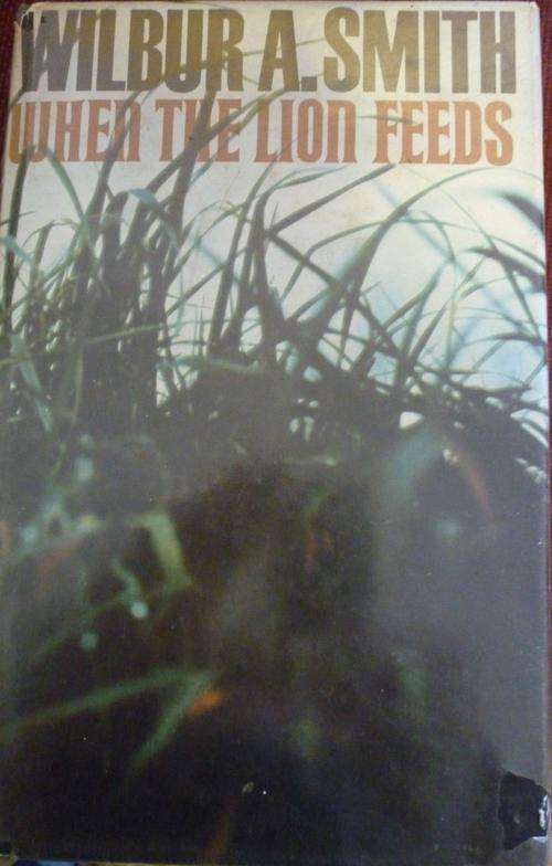 WHEN THE LION FEEDS. By Wilbur Smith
