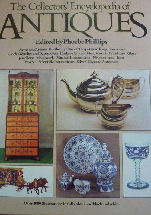 THE COLLECTORS' ENCYCLOPEDIA OF ANTIQUES. Ed Phoebe Phillips