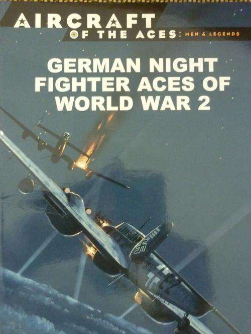 GERMAN NIGHT FIGHTER ACES OF WORLD WAR 2 (Osprey Aciation)