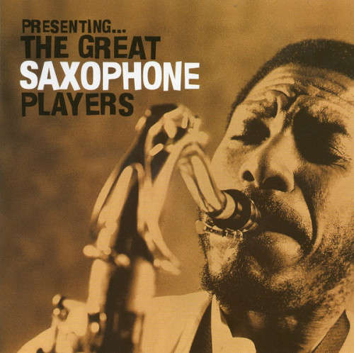 Presenting.... The Great Saxophone Players (CD)