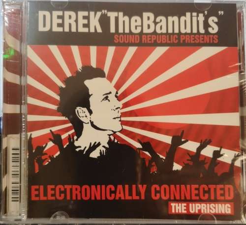 DEREK The Bandits Sound Republic Presents - Electronically Connected 2006 - The Uprising (CD) [New]