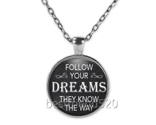 "Follow your Dreams the know the way" Cabochon Glass Silver Pendant Necklace