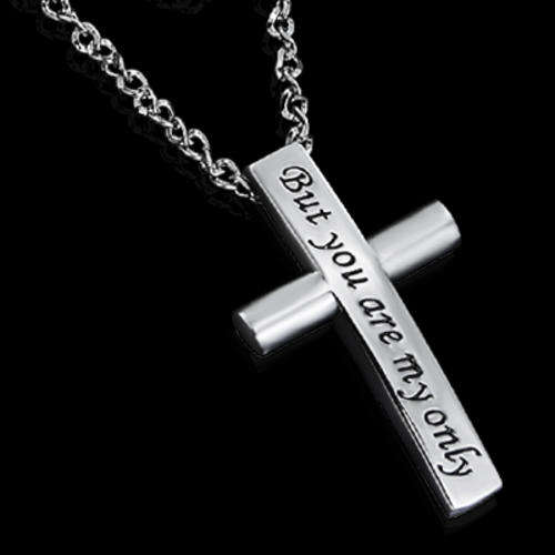* "But you are my Only" Stainless Steel Chain Necklace Cross Pendant *