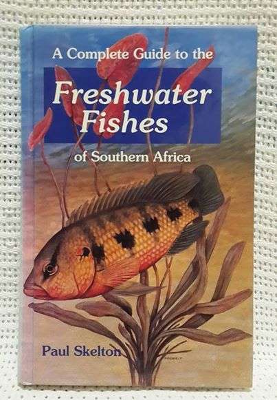 A Complete Guide to the fresh water fishes of Southern Africa