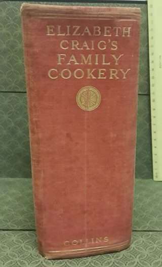 Elizabeth Craig's Family Cookery - 1935 - Pre War Cook/Cooking Book, Recipes, HB