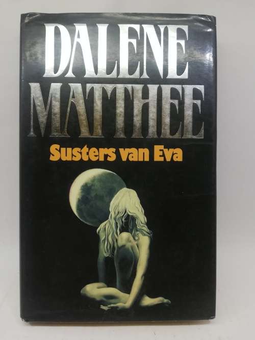 Susters van Eva - Daleen Matthee 1995 eerste uitgawe - eerste druk Hardeband