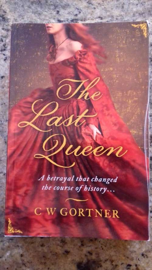 The Last Queen by C W Gortner