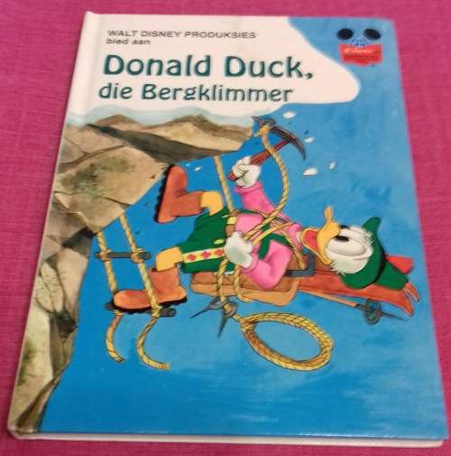 Donald Duck, die Bergklimmer deur Sonia Gouws (Hardeband)