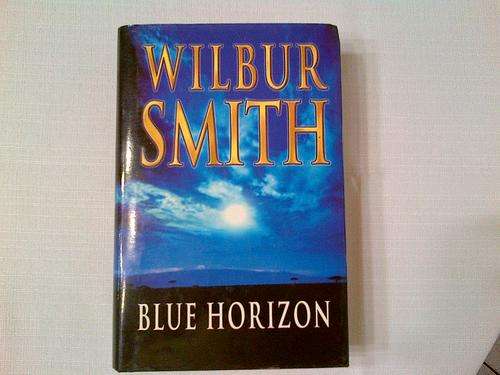 Blue Horizon by Wilbur Smith