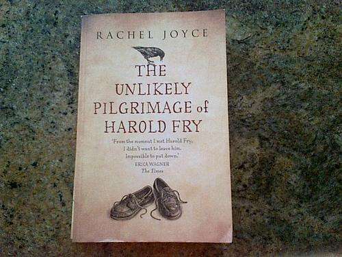 THE UNLIKLELY PILGRIMAGE OF HAROLD FRY by RACHEL JOYCE