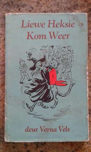 Liewe Heksie kom weer deur Verna Vels