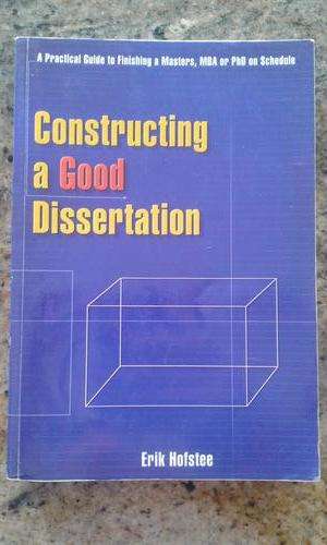 Constructing a Good Dissertation by Erik Hofstee