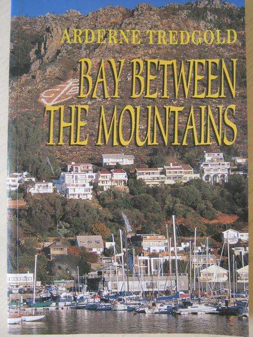 Bay Between the Mountains - Arderne Tredgold - About False Bay,Kalk Bay, Muizenberg, Simon's Town...
