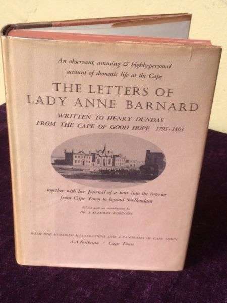 The Letters of Lady Anne Barnard to Henry Dundas, From the Cape and Elsewhere 1793-1803