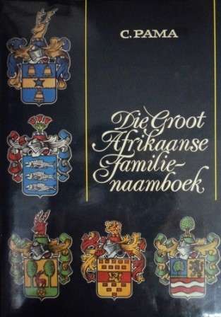 Die Groot Afrikaanse Familienaamboek - C. Pama - 1983 Eerste uitgawe Excellent Condition