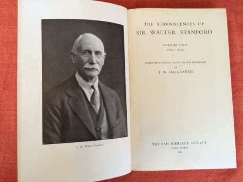The Reminiscences Of Sir Walter Stanford Volume 2 1885-1929 Van Riebeeck Society No. 43