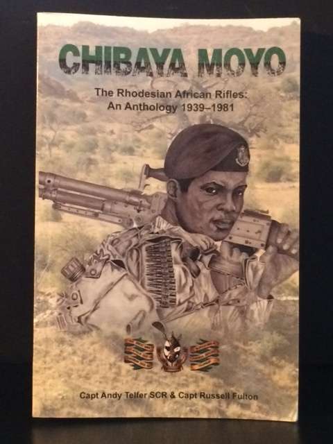 Chibayo Moyo The Rhodesian African Rifles An Anthology 1938 - 1981 ~ Good condition