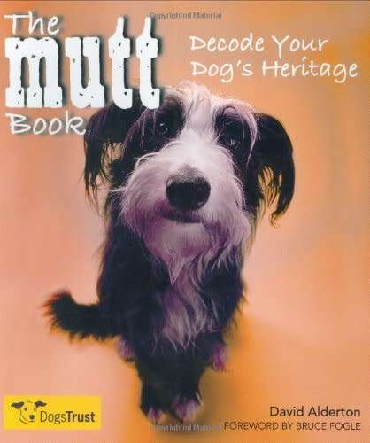 The Mutt Book Decoding Your Dog's Heritage David Alderton