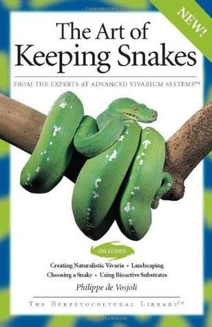The Art of Keeping Snakes by Philippe De Vosjoli