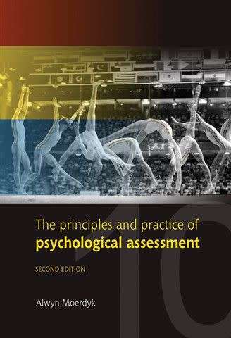 The Principles and Practice of Psychological Assessement by Alwyn Moerdyk
