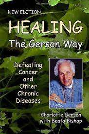 Healing the Gerson Way: Defeating Cancer and Other Chronic Diseases New Edition 2010