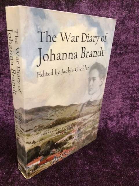The War Diary of Johanna Brandt edited by Jackie Grobler | Anglo-Boer War | As New