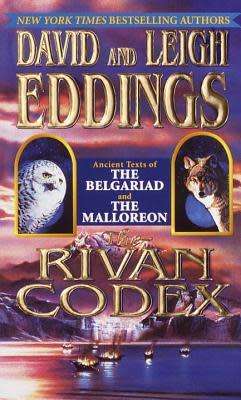 The Rivan Codex: Ancient Texts of the Belgariad and the Malloreon by David Eddings, Leigh Eddings