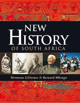 New History of South Africa by Hermann Giliomee, Bernard K. Mbenga