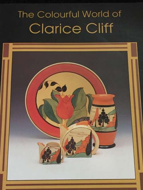 The Colourful World Of Clarice Cliff  ~ Howard and Pat Watson