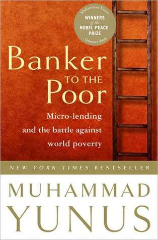 Banker to the Poor by Muhammad Yunus | Micro-Lending and the Battle Against World Poverty