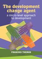 The Development Change Agent: A Micro-Level Approach to Development ~ Francois Theron