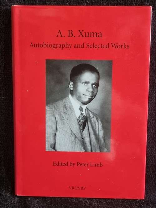A.B. Xuma | Autobiography and Selected Works by Peter Limb VRS