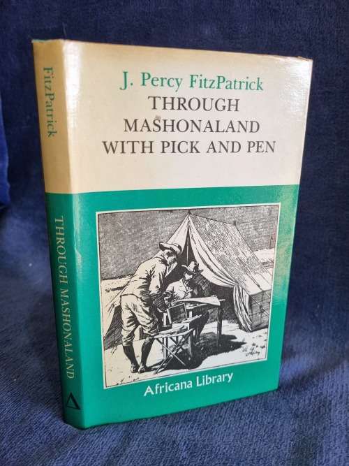 Through Mashonaland with Pick and Pen by J Percy Fitzpatrick  | Rhodesiana
