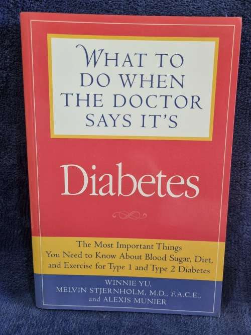 What to do When the Doctor Says it`s Diabetes by Winnie Yu