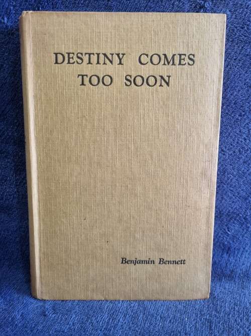 Destiny Comes Too Soon by Benjamin Bennett