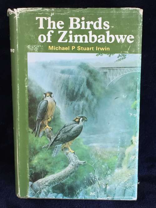 The Birds of Zimbabwe by Michael P Stuart Irwin Hard Cover 1981 | Rhodesiana