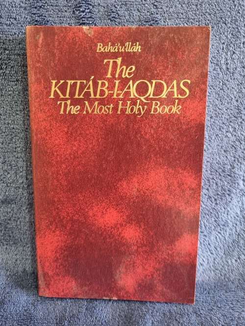 The Kitab-i-aqdas the Most Holy Book by Baha`ullah