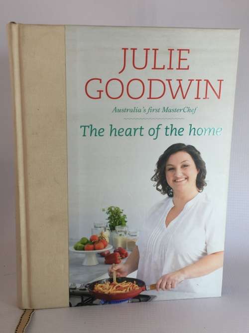 The Heart of the Home by Julie Goodwin
