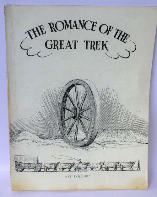 The Romance of the Great Trek by Hans Rooseboom