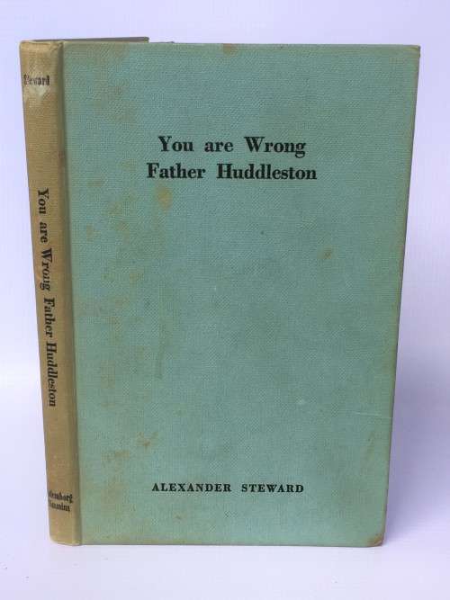 You are Wrong Father Huddleston by Alexander Steward | First Edition 1956