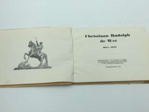 Christiaan Rudolph De Wet 1854 - 1922 deur M C E Van Schoor, S I Malan en J J Oberholster