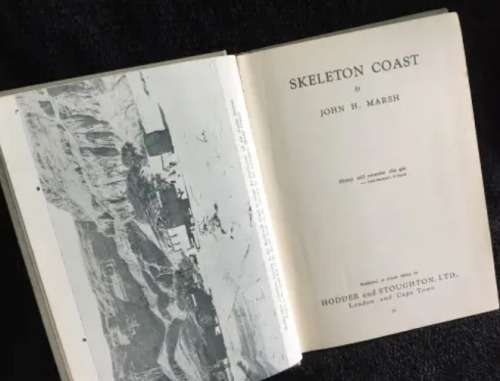 The Skeleton Coast by John H Marsh with a foreword by Field Marshall JC Smuts 1945